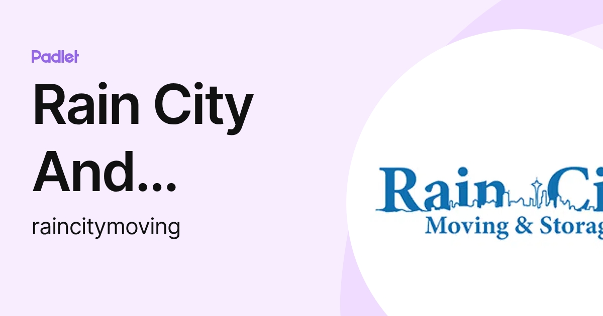 Rain City And Moving Seattle (raincitymoving) profile | Padlet