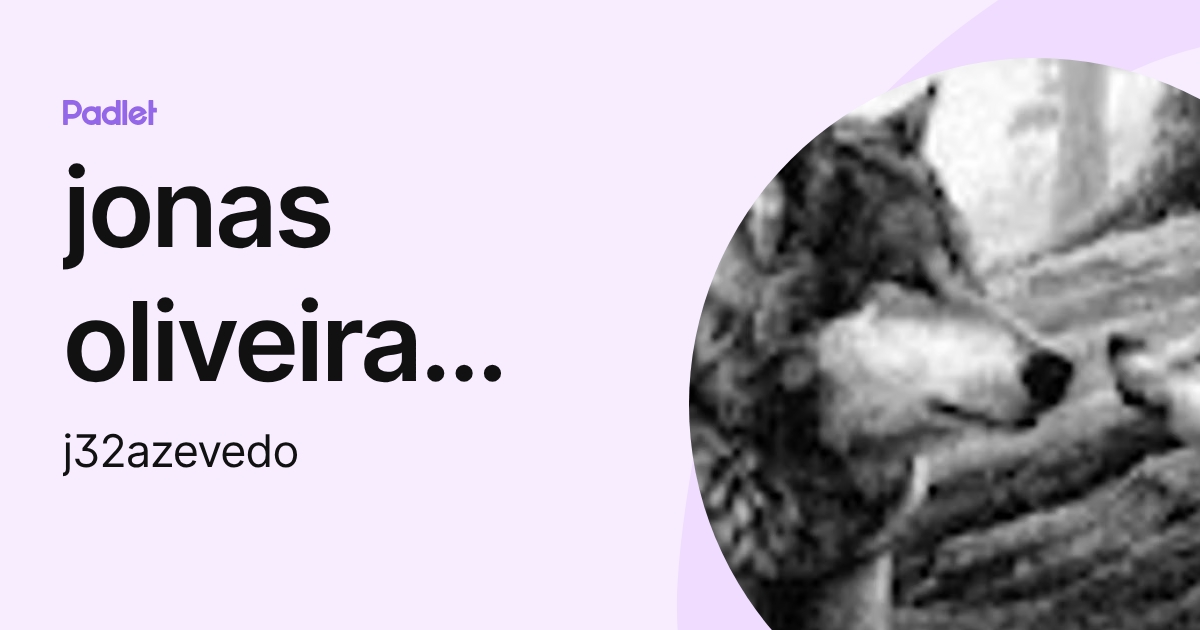 jonas oliveira azevedo Jo (j32azevedo) profile | Padlet