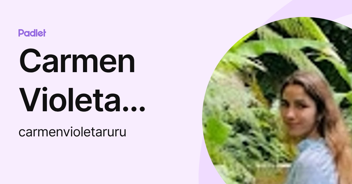Carmen Violeta Ruiz (carmenvioletaruru) profile | Padlet