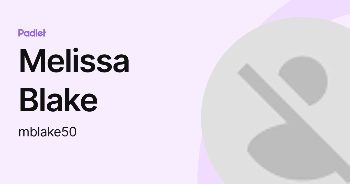 Melissa Blake (mblake50) profile | Padlet