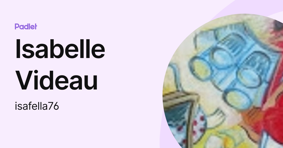 Isabelle Videau (isafella76) profile | Padlet
