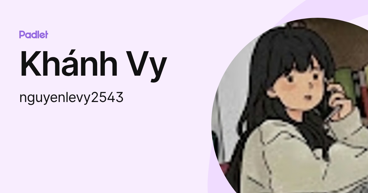 Khánh Vy (nguyenlevy2543) profile | Padlet