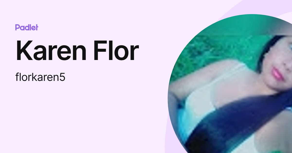 Karen Flor (florkaren5) profile | Padlet