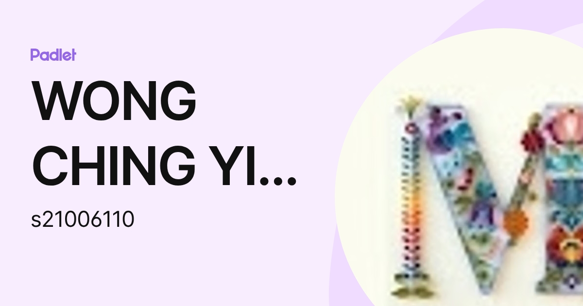 WONG CHING YIN黃靖賢 (s21006110) profile | Padlet
