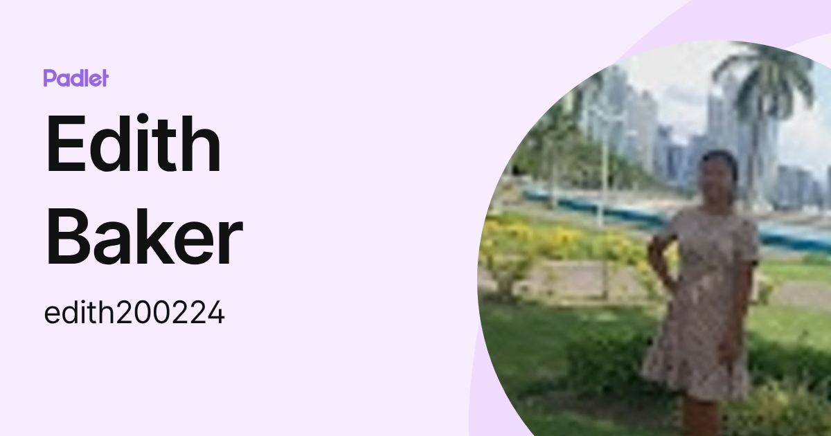 Edith Baker (edith200224) profile | Padlet