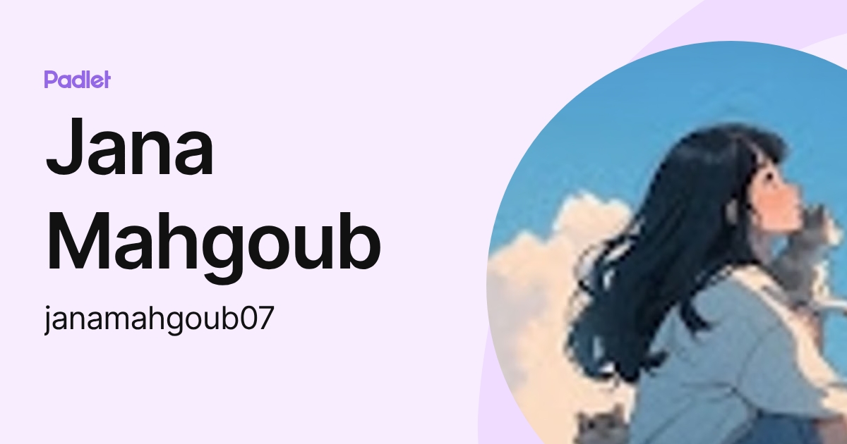 Jana Mahgoub (janamahgoub07) profile | Padlet