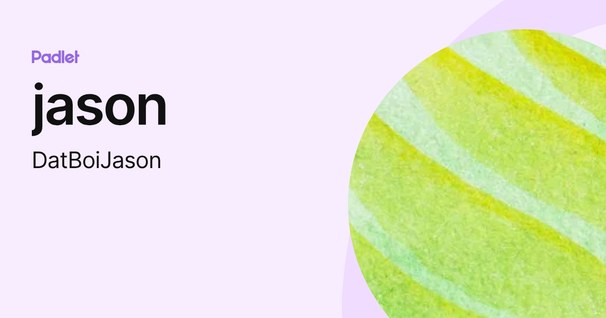 jason (DatBoiJason) profile | Padlet