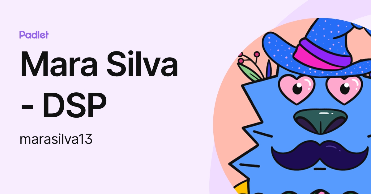 Mara Silva - DSP (marasilva13) profile | Padlet