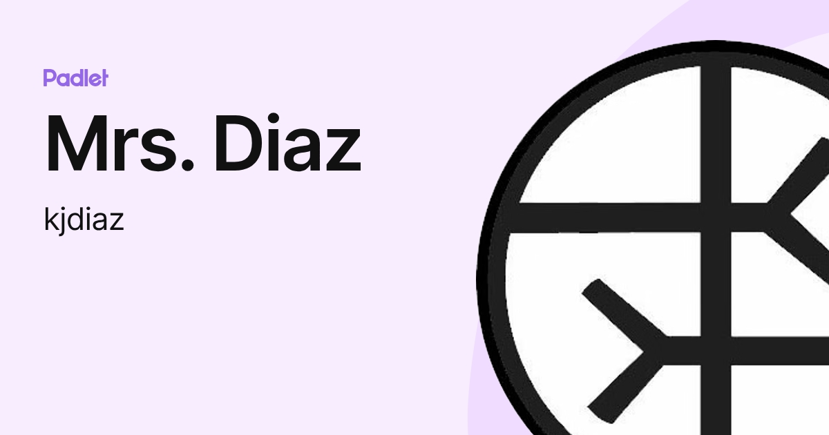 Mrs. Diaz (kjdiaz) profile | Padlet