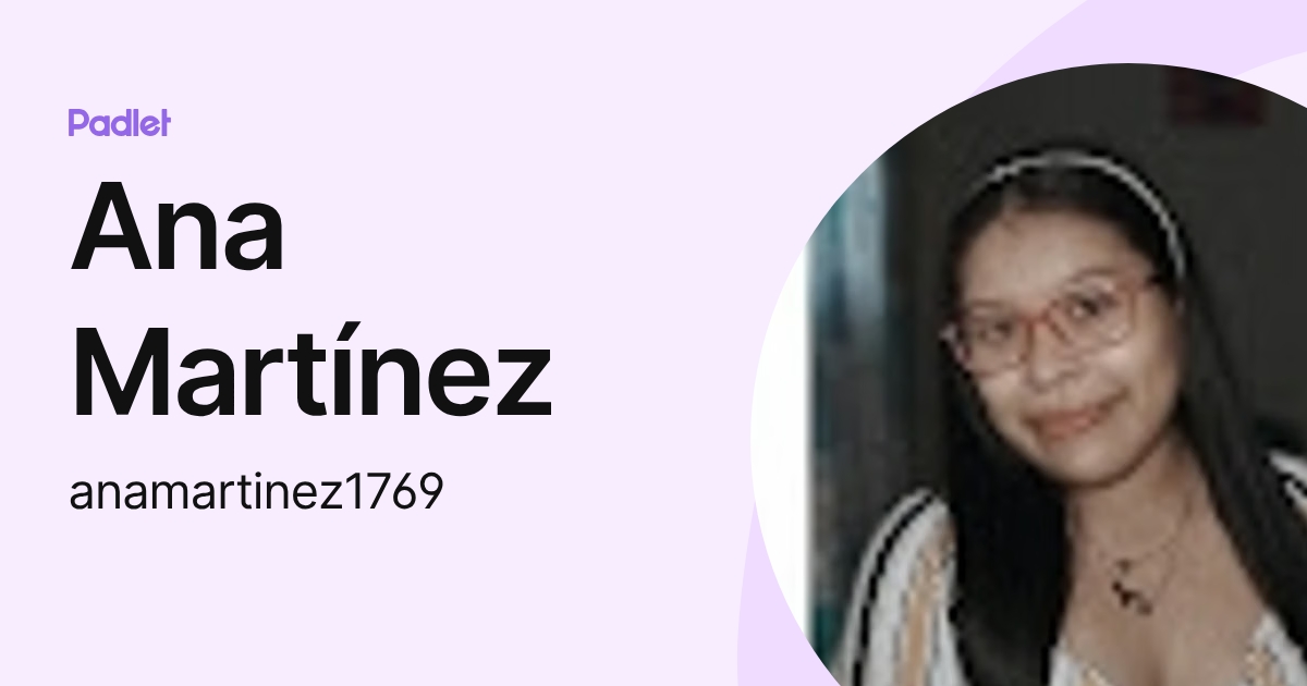 Ana Martínez (anamartinez1769) profile | Padlet