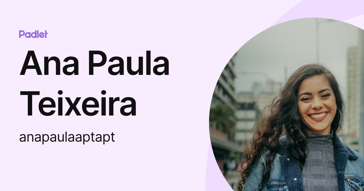 Ana Paula Teixeira (anapaulaaptapt) profile | Padlet