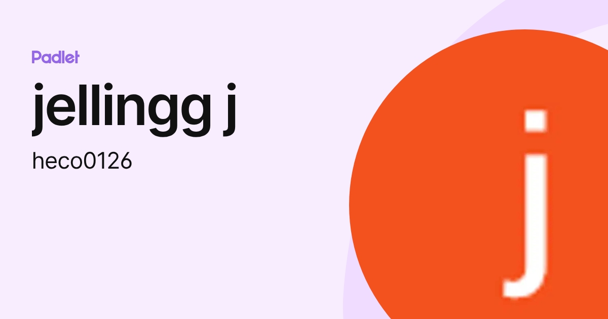 jellingg j (heco0126) profile | Padlet