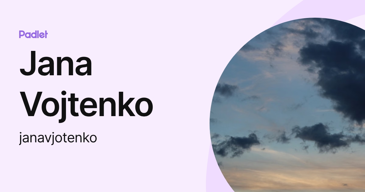 Jana Vojtenko (janavjotenko) profile | Padlet