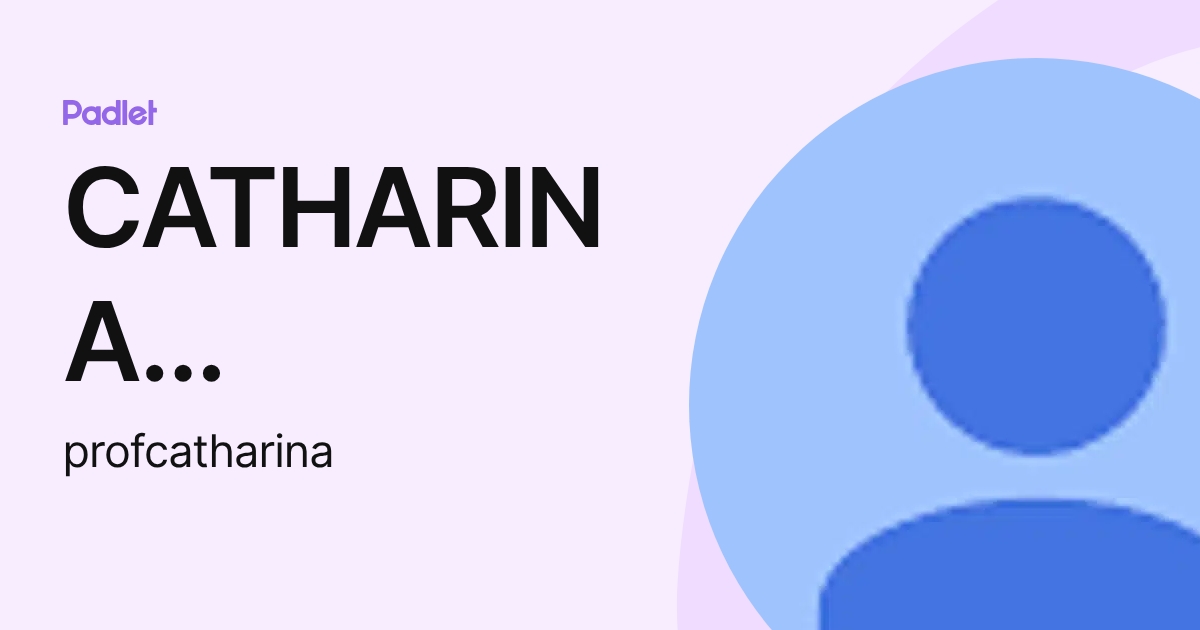 CATHARINA EDUARDA SOARES DOS SANTOS (profcatharina) profile | Padlet