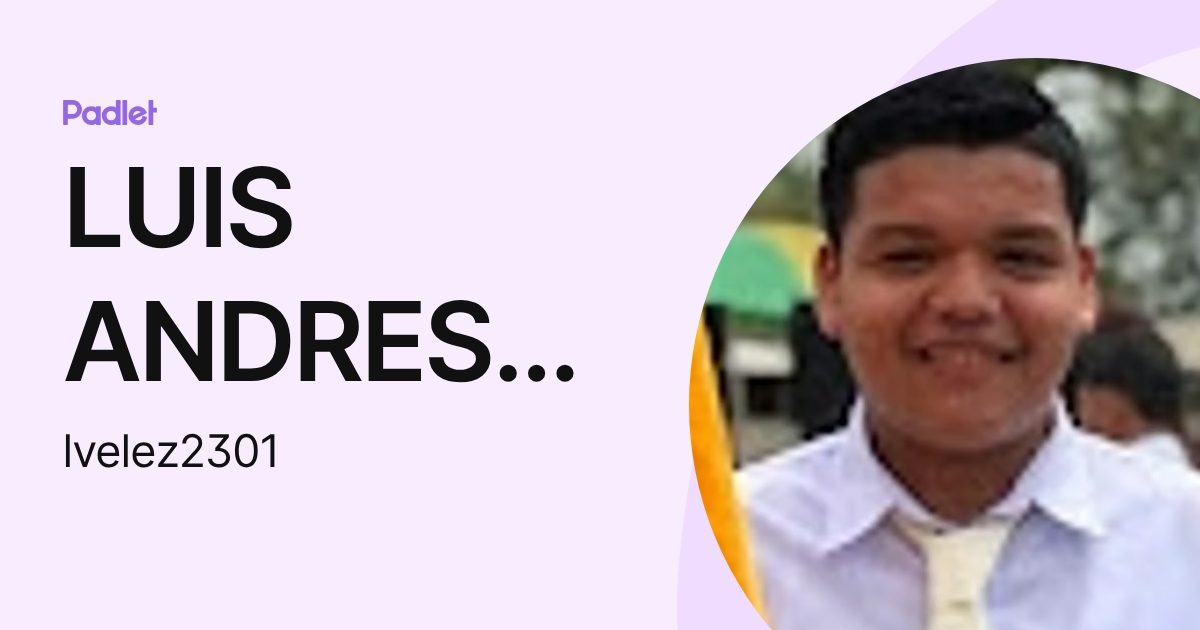 LUIS ANDRES VELEZ ULLOA (lvelez2301) profile | Padlet