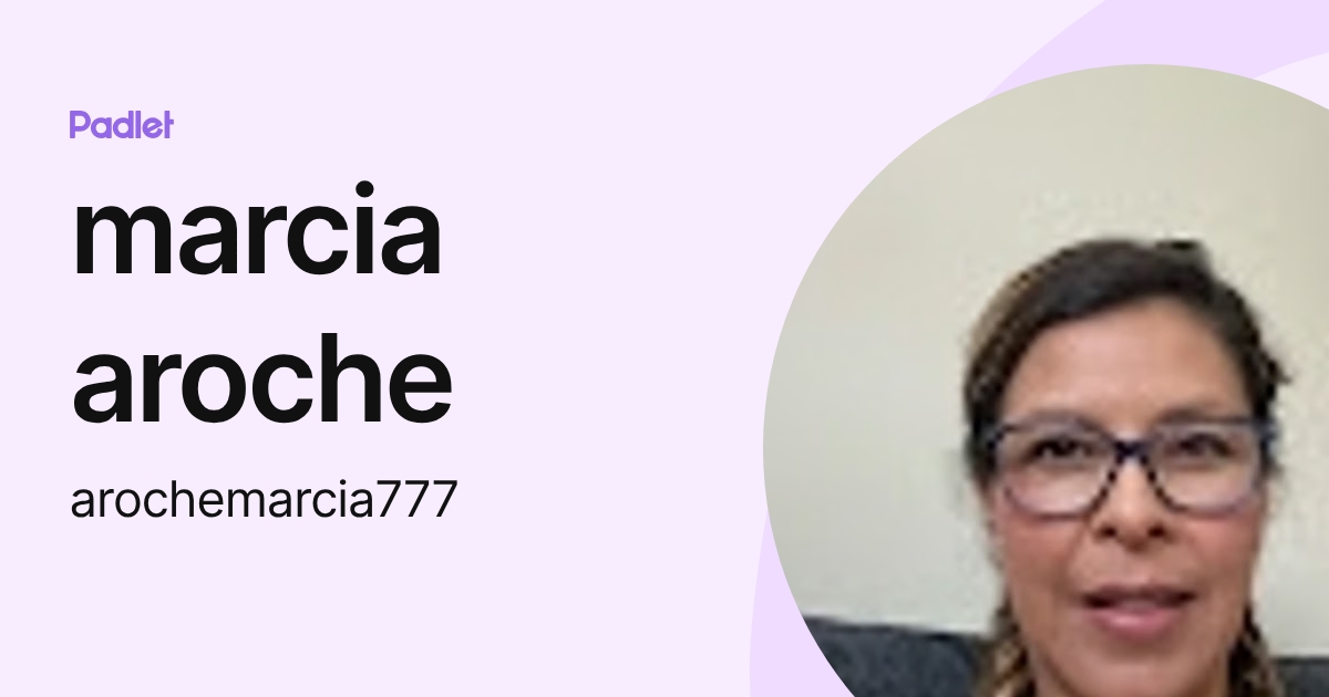 marcia aroche (arochemarcia777) profile | Padlet