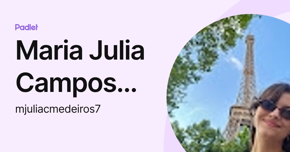 Maria Julia Campos de Medeiros (mjuliacmedeiros7) profile | Padlet