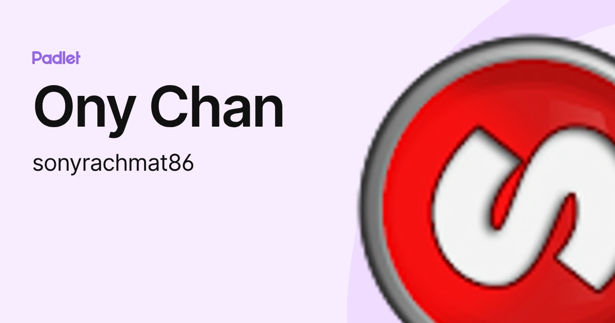 Ony Chan (sonyrachmat86) profile | Padlet