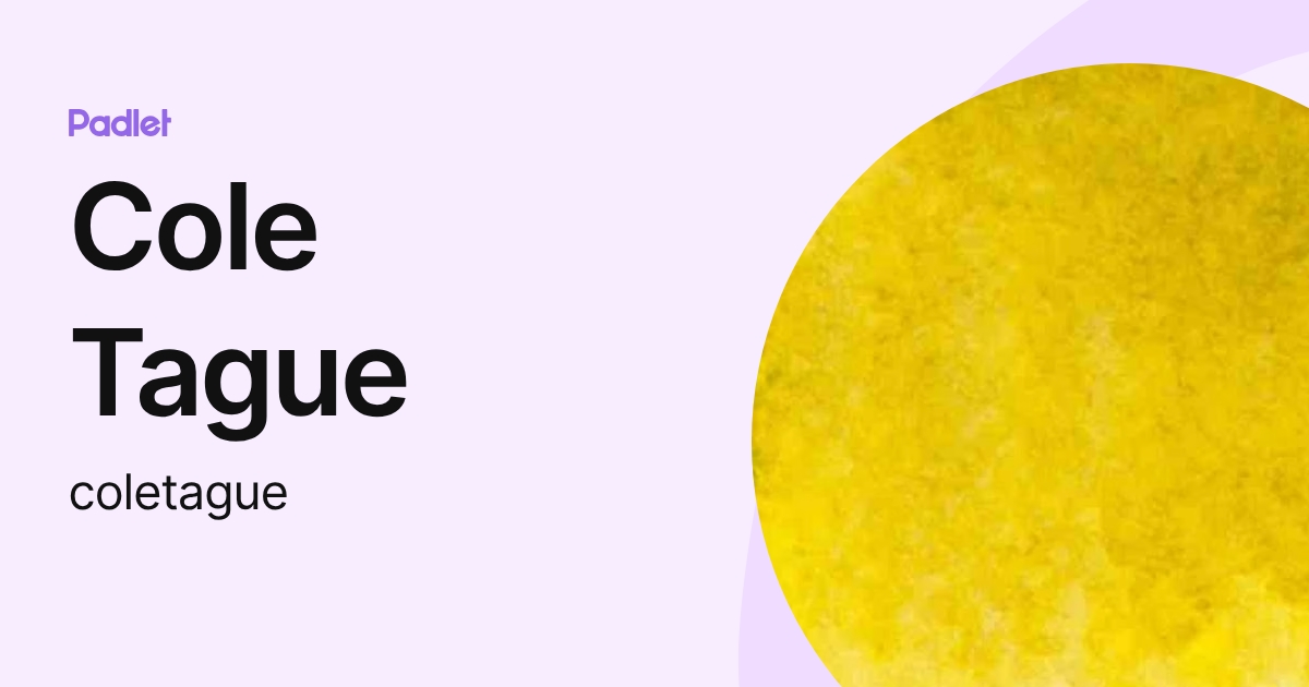 Cole Tague (coletague) profile | Padlet