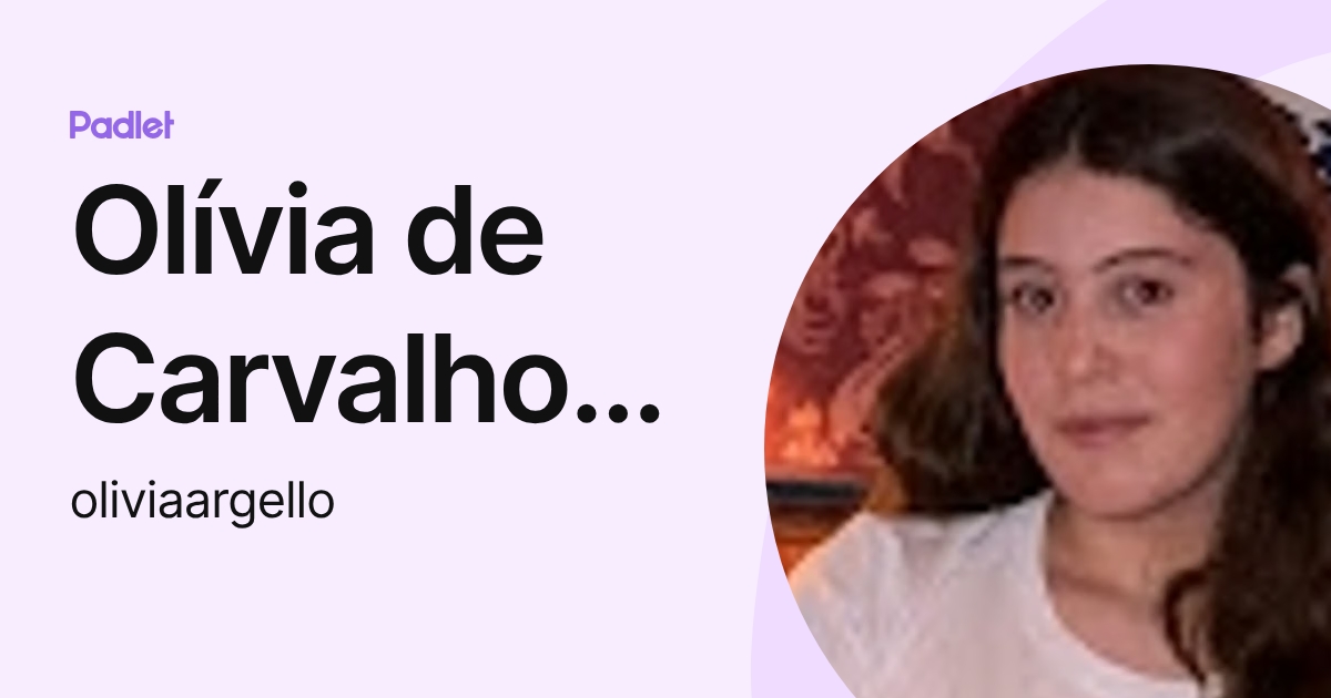 Olívia de Carvalho Paulino Afonso Argello (oliviaargello) profile | Padlet