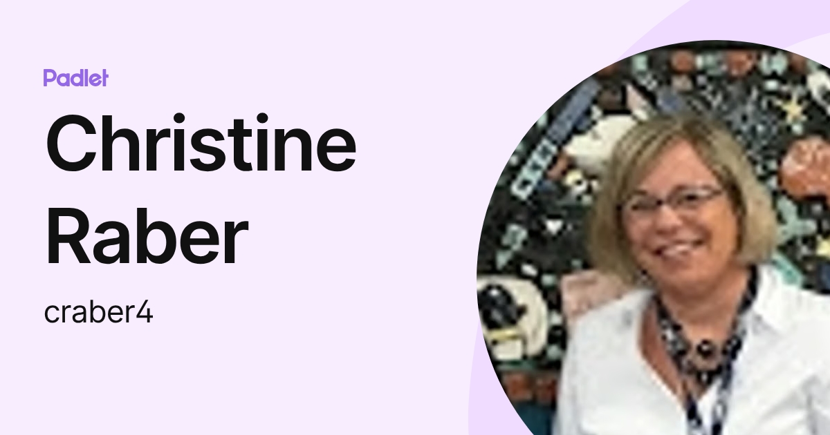 Christine Raber (craber4) profile | Padlet