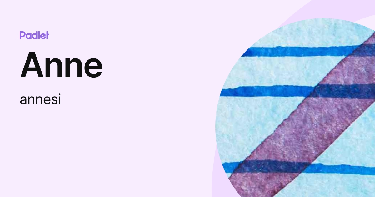 Anne (annesi) profile | Padlet