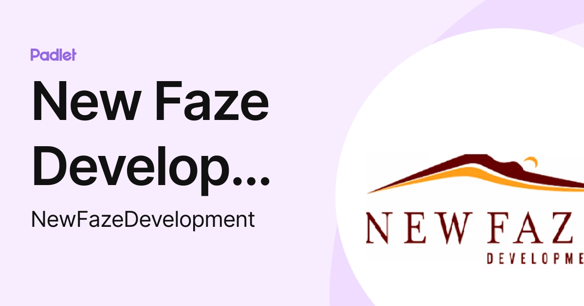 New Faze Development (NewFazeDevelopment) profile | Padlet