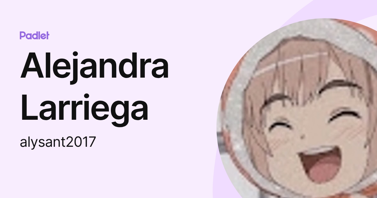 Alejandra Larriega (alysant2017) profile | Padlet