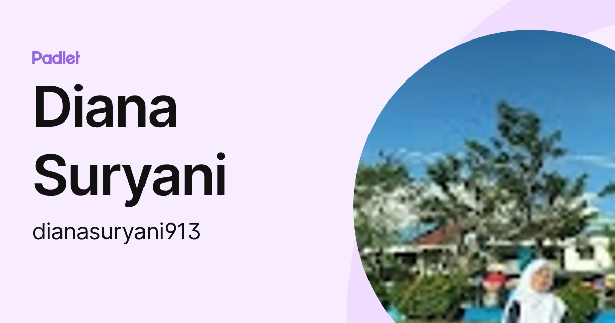 Diana Suryani (dianasuryani913) profile | Padlet