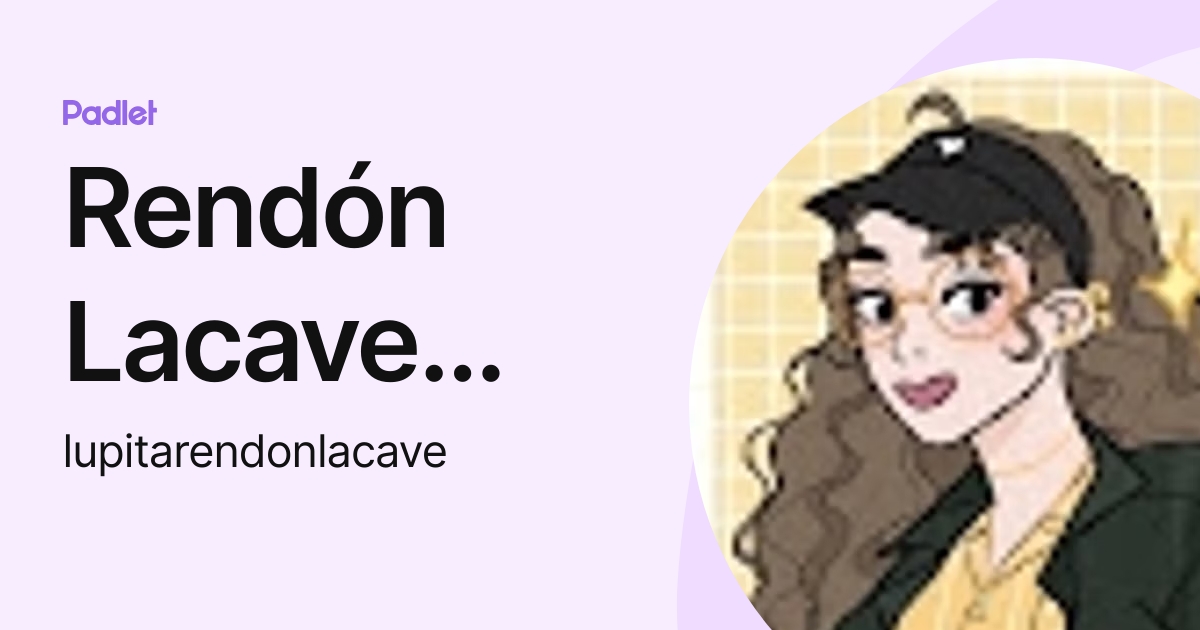 Rendón Lacave Guadalupe (lupitarendonlacave) profile | Padlet