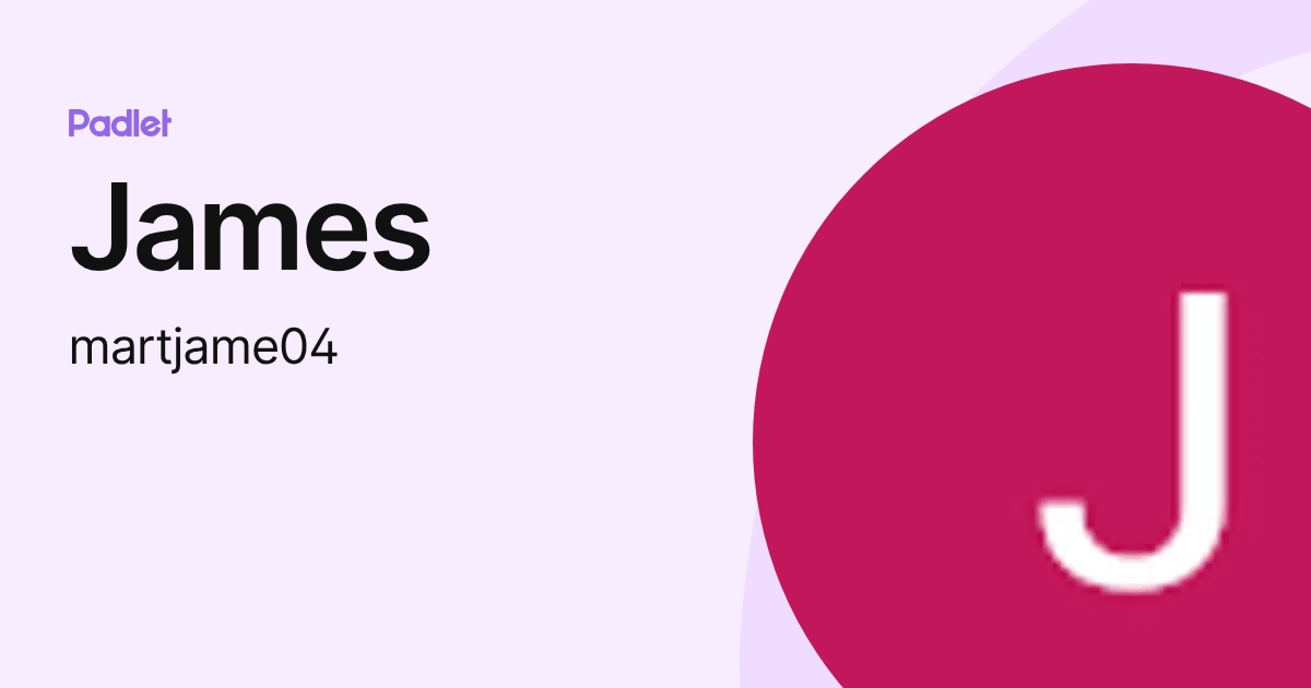 James (martjame04) profile | Padlet