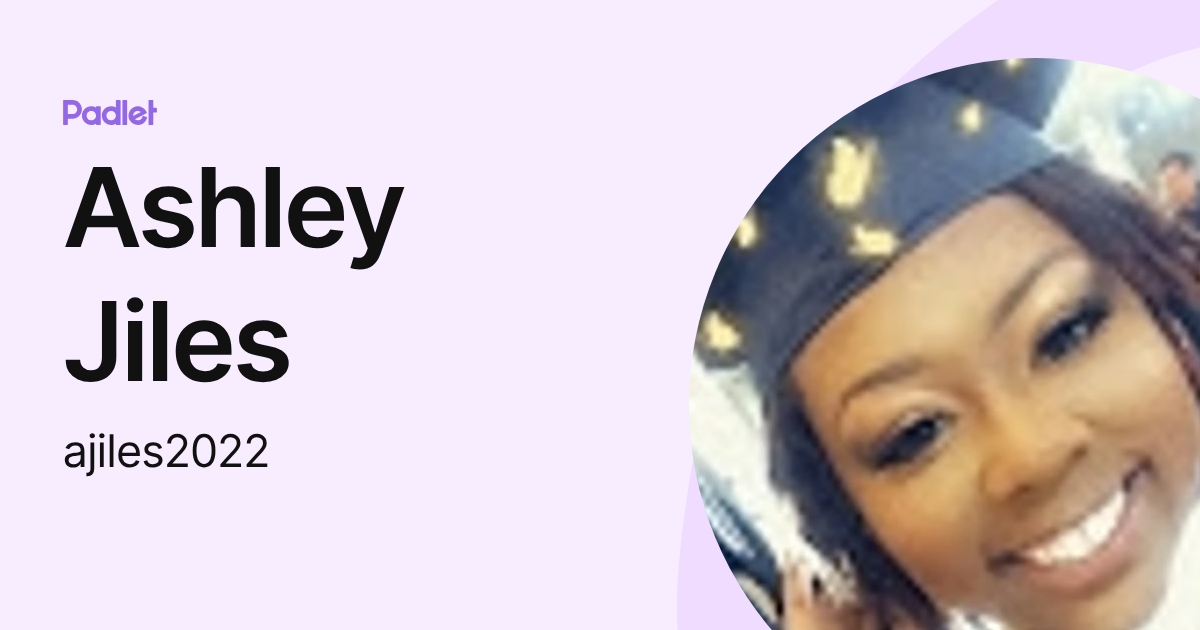 Ashley Jiles (ajiles2022) profile | Padlet