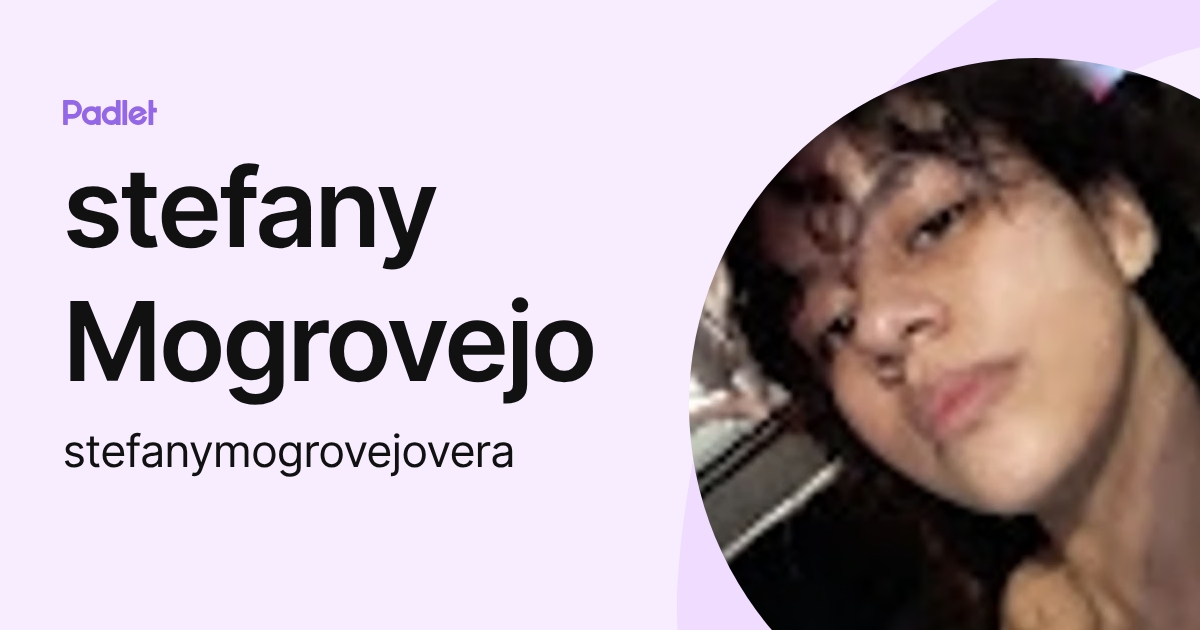 stefany Mogrovejo (stefanymogrovejovera) profile | Padlet