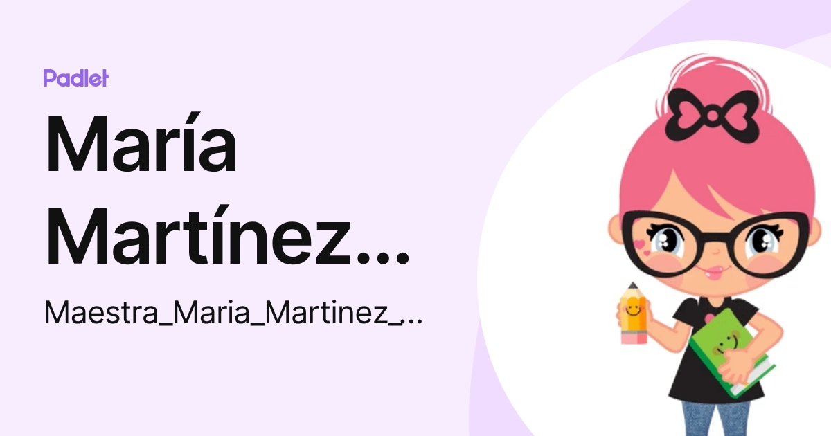 Maestra_Maria_Martinez_19 profile | Padlet