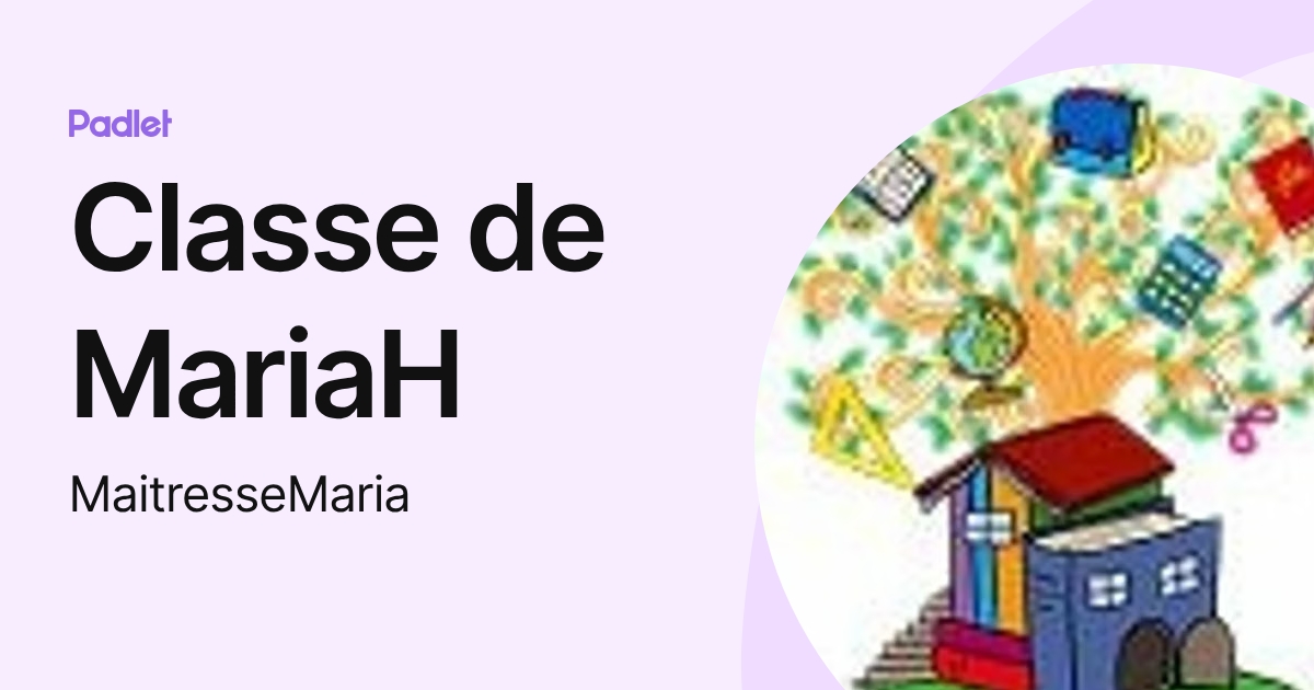 Classe de MariaH (MaitresseMaria) profile | Padlet