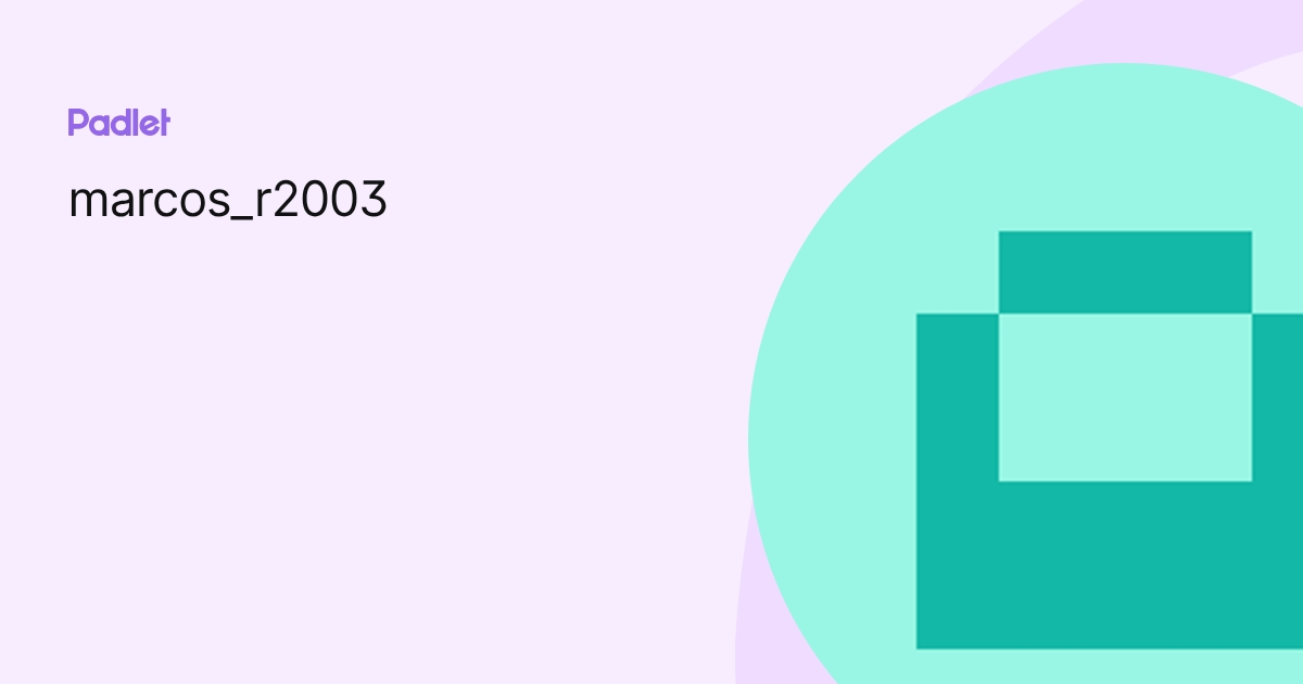 marcos_r2003 profile | Padlet