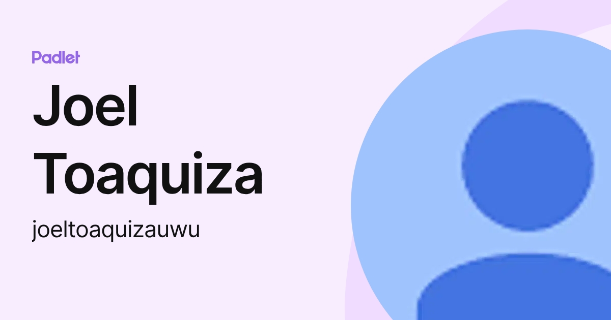 Joel Toaquiza (joeltoaquizauwu) profile | Padlet