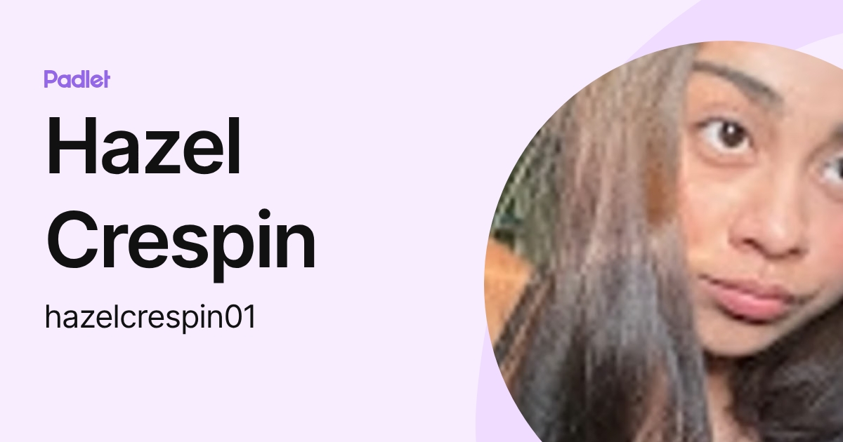 Hazel Crespin (hazelcrespin01) profile | Padlet