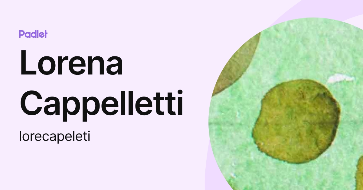 Lorena Cappelletti (lorecapeleti) profile | Padlet