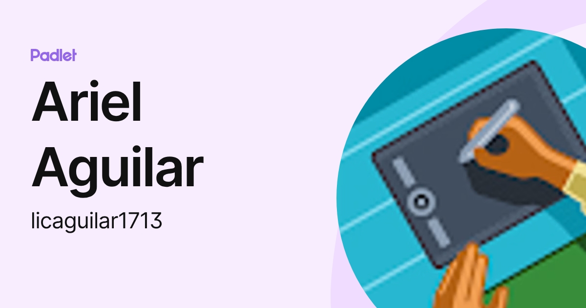 Ariel Aguilar (licaguilar1713) profile | Padlet