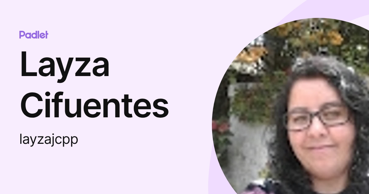 Layza Cifuentes (layzajcpp) profile | Padlet
