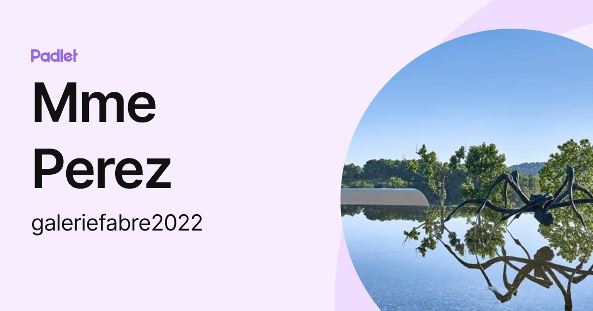 Mme Perez (galeriefabre2022) profile | Padlet