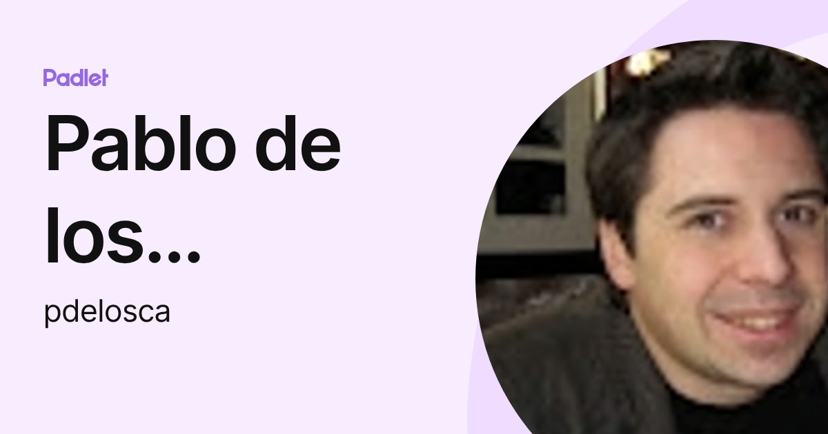 Pablo de los Campos Nin (pdelosca) profile | Padlet