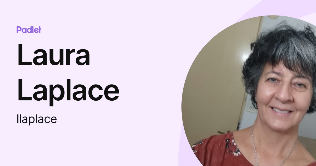 Laura Laplace (llaplace) profile | Padlet