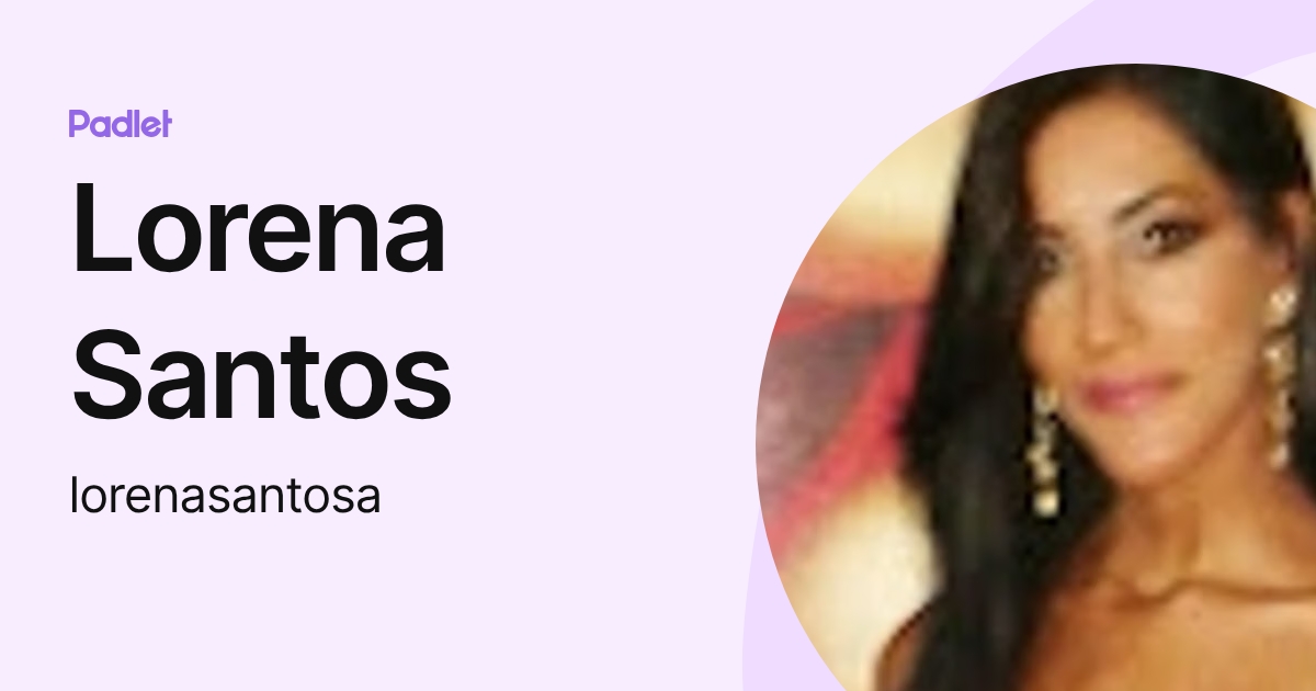 Lorena Santos (lorenasantosa) profile | Padlet