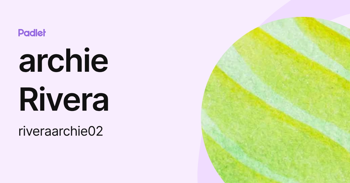 archie Rivera (riveraarchie02) profile | Padlet