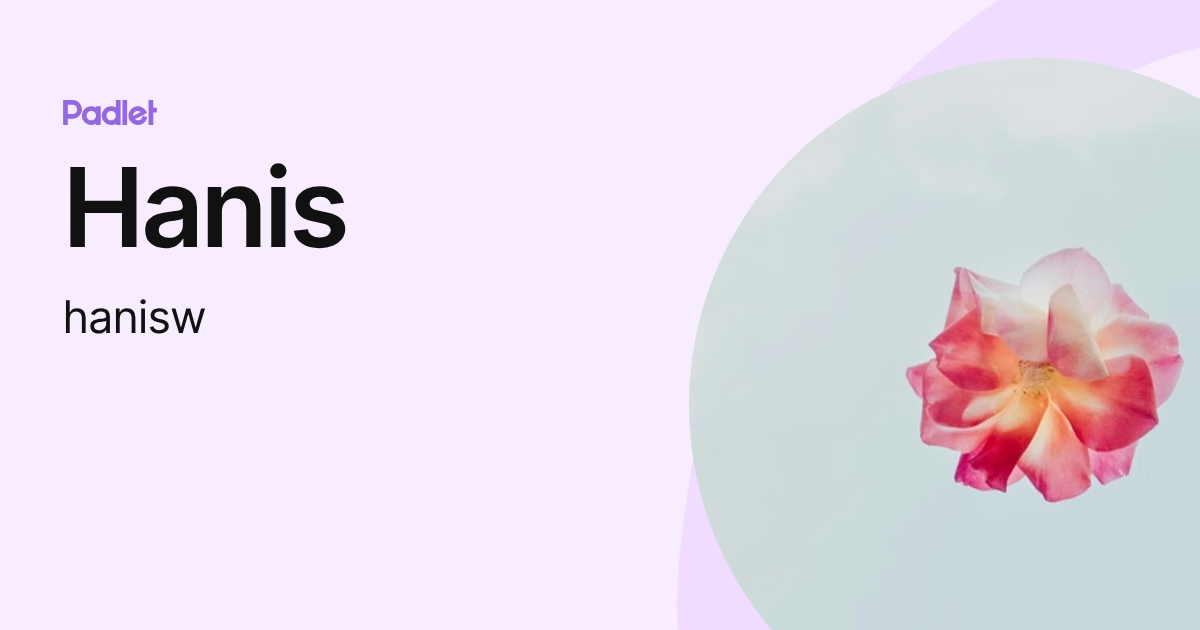 Hanis (hanisw) profile | Padlet