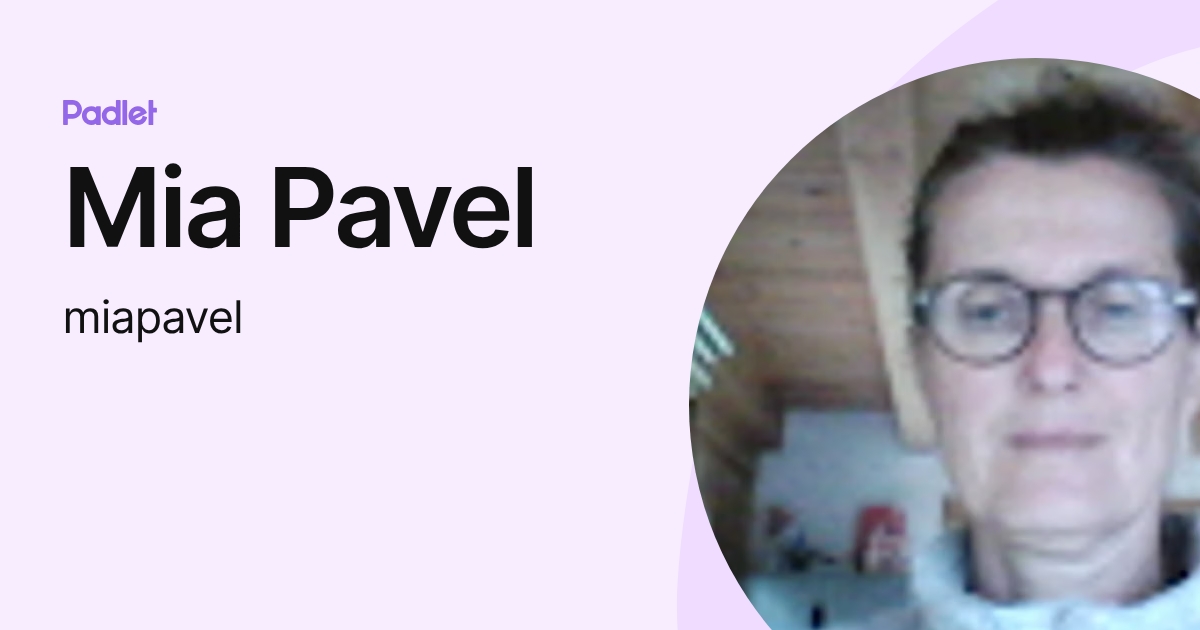 Mia Pavel (miapavel) profile | Padlet