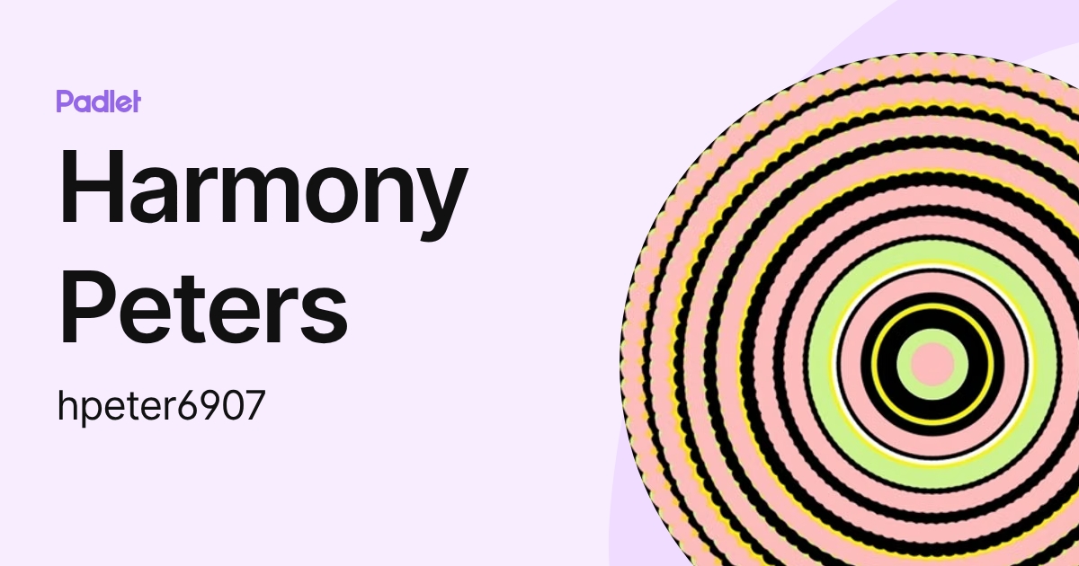 Harmony Peters (hpeter6907) profile | Padlet