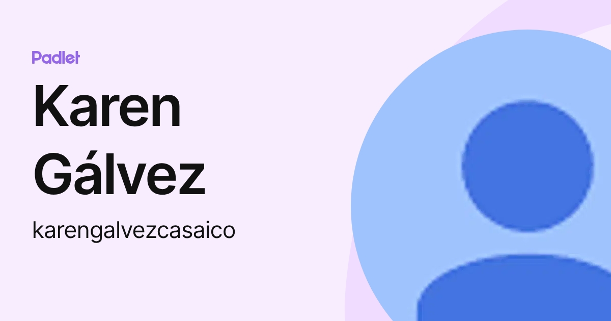 Karen Gálvez (karengalvezcasaico) profile | Padlet